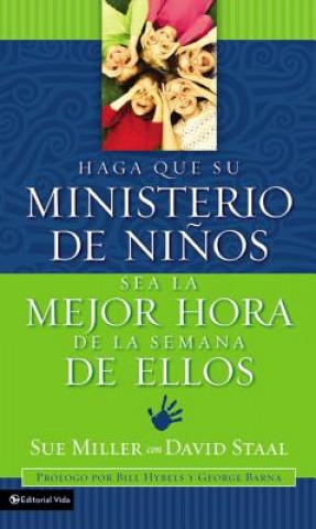 Könyv Haga Que Su Ministerio De Ninos Sea La Mejor Hora De La Semana De Ellos Sue Miller
