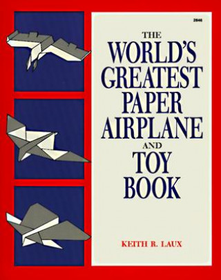 Книга World's Greatest Paper Airplane and Toy Book Laux