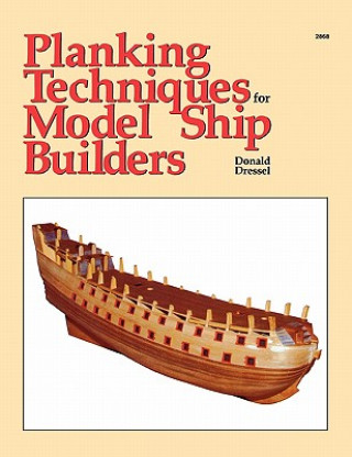 Kniha Planking Techniques for Model Ship Builders Donald Dressel