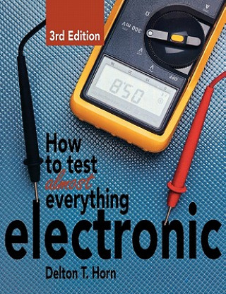 Carte How to Test Almost Anything Electronic Delton T Horn