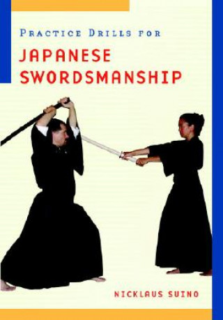 Könyv Practice Drills for Japanese Swordsmanship Nicklaus Suino