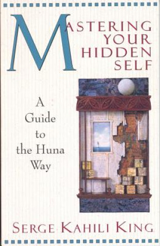 Könyv Mastering Your Hidden Self Serge King