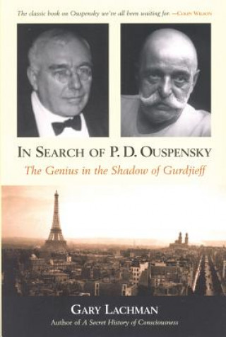 Carte In Search of P. D. Ouspensky Gary Lachman