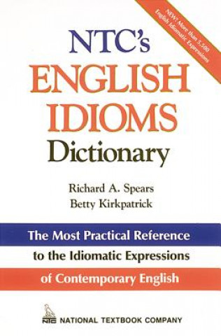 Carte NTC's English Idioms Dictionary Betty Kirkpatrick