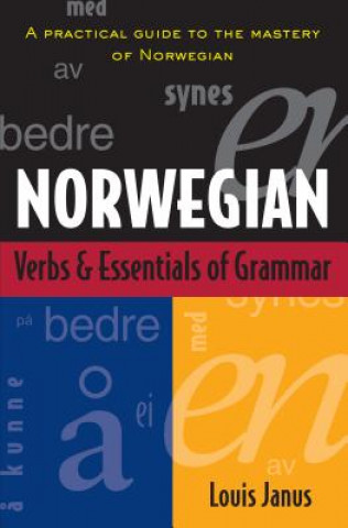 Kniha Norwegian Verbs And Essentials of Grammar Louis Janus