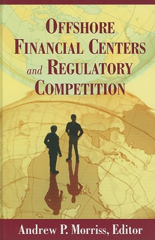 Knjiga Offshore Financial Centers and Regulatory Competition Andrew Morriss