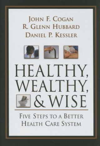 Kniha Healthy, Wealthy, and Wise John F. Cogan