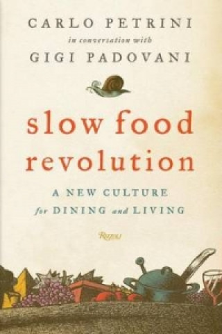 Kniha Slow Food Revolution Carlo Petrini