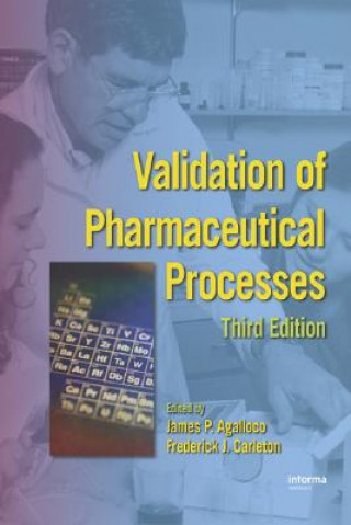Kniha Validation of Pharmaceutical Processes James P Agalloco