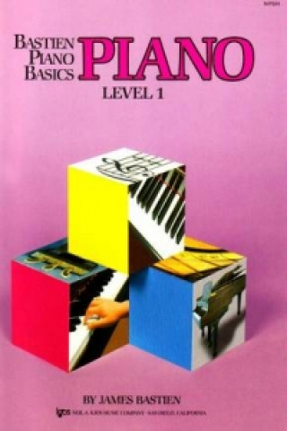 Nyomtatványok Bastien Piano Basics: Piano Level 1 James Bastien
