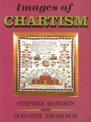 Kniha Images of Chartism Stephen Roberts