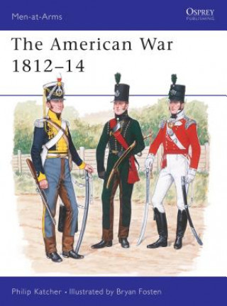 Książka American War 1812-14 Philip Katcher