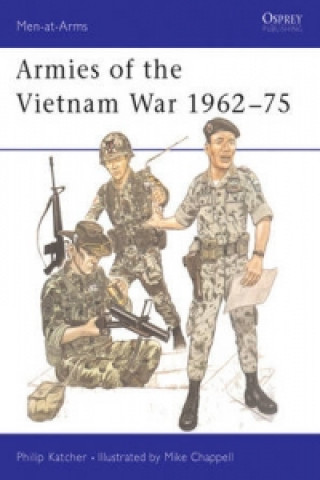 Könyv Armies of the Vietnam War 1962-75 Philip Katcher