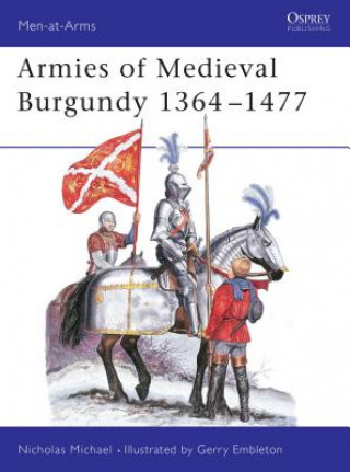 Kniha Armies of Medieval Burgundy 1364-1477 Nicholas Michael