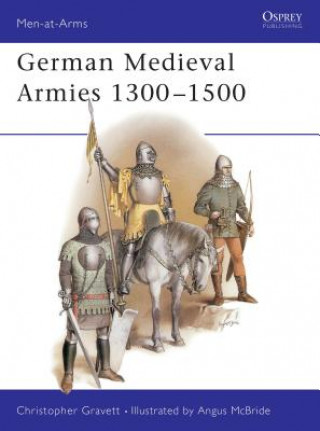 Könyv German Medieval Armies, 1300-1500 Christopher Gravett