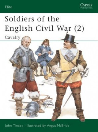 Könyv Soldiers of the English Civil War (2) John Tincey