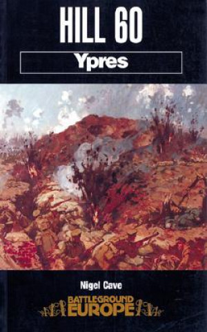Könyv Hill 60: Ypres Nigel Cave