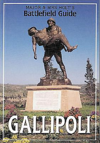 Carte Major & Mrs Holt's (Gallipoli) Battlefield Guide to Gallipoli Tonie Holt