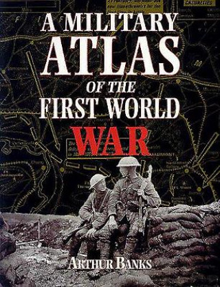 Carte Military Atlas of the First World War Arthur Banks