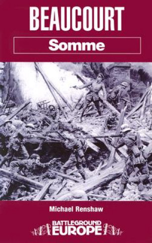 Könyv Beaucourt: Battleground Somme Michael Renshaw