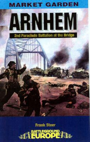 Kniha Arnhem: 2nd Parachute Battalion at the Bridge Frank Steer