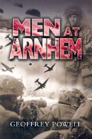 Könyv Men at Arnhem Geoffrey Powell