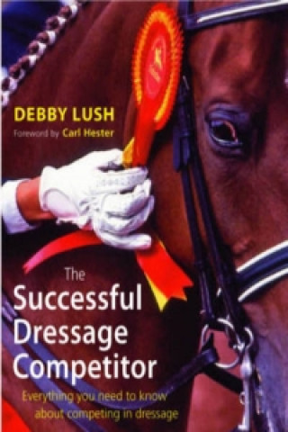 Könyv Successful Dressage Competitor Debby Lush