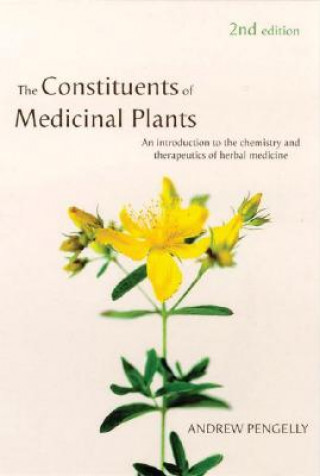 Kniha Constituents of Medicinal Plants Andrew Pengelly