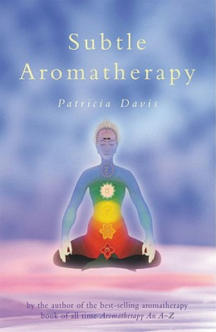 Kniha Subtle Aromatherapy Patricia Davis