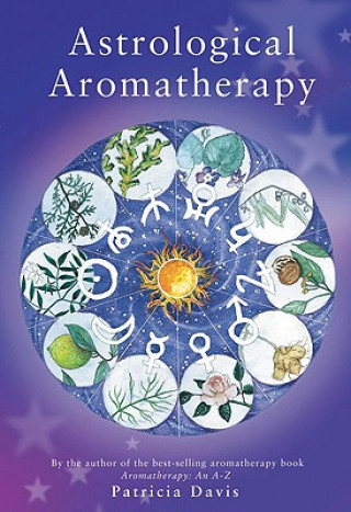 Kniha Astrological Aromatherapy Patricia Davis
