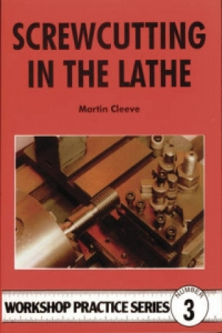 Kniha Screw-cutting in the Lathe Martin Cleeve
