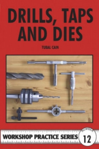 Könyv Drills, Taps and Dies Tubal Cain