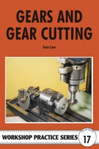 Kniha Gears and Gear Cutting Ivan Law
