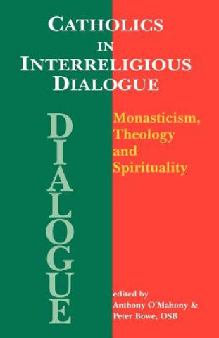 Kniha Catholics in Interreligious Dialoque Peter Bowe