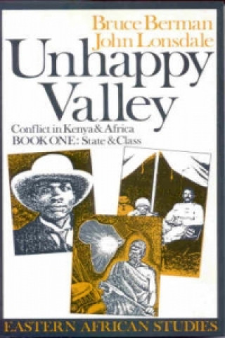 Kniha Unhappy Valley. Conflict in Kenya and Africa Bruce Berman