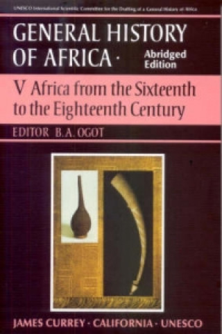 Książka General History of Africa volume 5 (pbk abridged - Africa from the 16th to the 18th Century B A Ogot