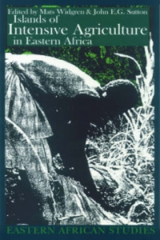 Książka Islands of Intensive Agriculture in Eastern Africa John E G Sutton