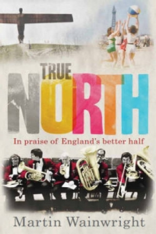 Kniha True North Martin Wainwright