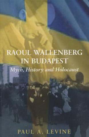 Książka Raoul Wallenberg in Budapest Paul A Levine