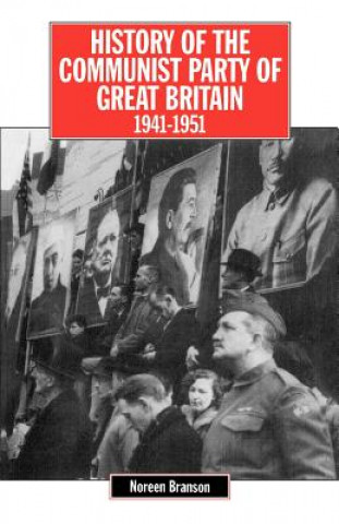 Kniha History of the Communist Party of Great Britain, 1941-51 Noreen Branson