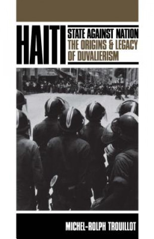 Könyv Haiti: State against Nation Michel-Rolph Trouillot