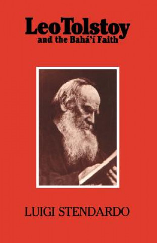 Kniha Leo Tolstoy and the Baha'i Faith Luigi Stendardo