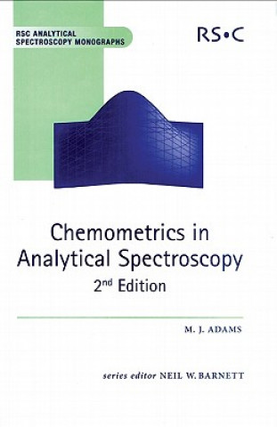 Kniha Chemometrics in Analytical Spectroscopy MJ Adams