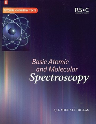 Książka Basic Atomic and Molecular Spectroscopy J. Michael Hollas