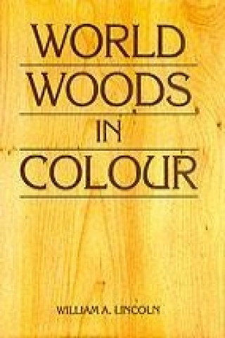 Kniha World Woods in Colour William Lincoln