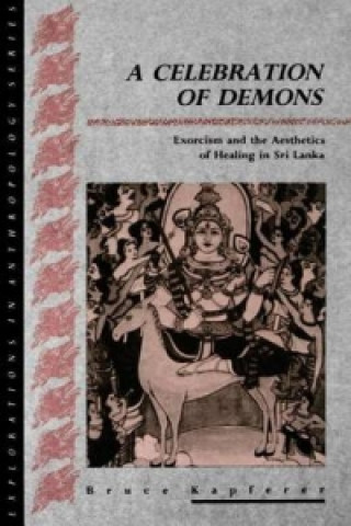 Könyv Celebration of Demons Bruce Kapferer