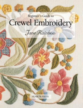 Kniha Beginner's Guide to Crewel Embroidery Jane Rainbow