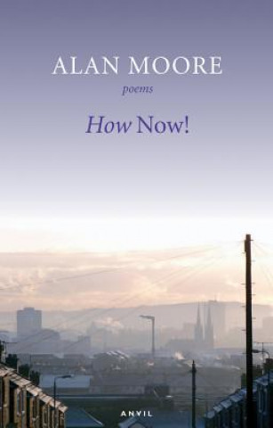 Könyv How Now! Alan Moore