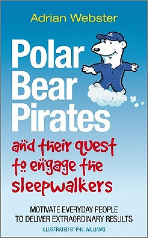 Kniha Polar Bear Pirates and Their Quest to Engage the Sleepwalkers Adrian Webster