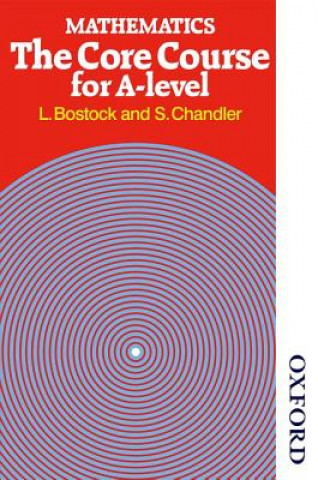 Książka Mathematics - The Core Course for A Level L Bostock